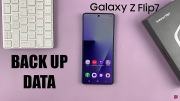 How To Back Up Samsung Galaxy Z Flip 7