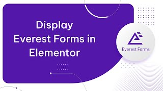 How to Display Everest Forms in Elementor