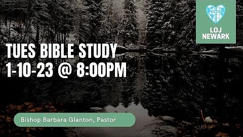 TUESDAY BIBLE STUDY 1-10-23 BISHOP BARBARA GLANTON...