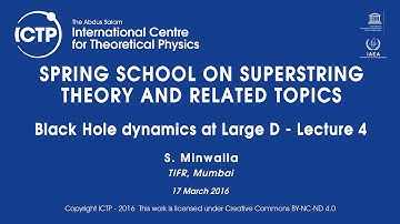 S. Minwalla: Black Hole dynamics at Large D - Lecture 4