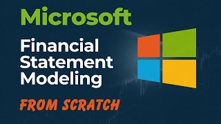 Microsoft 3-Statement Financial Model From Scratch