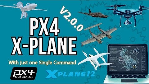 PX4 X-Plane Plugin v2 – Easiest Custom Airframe PX4 SITL with Just ONE Command!