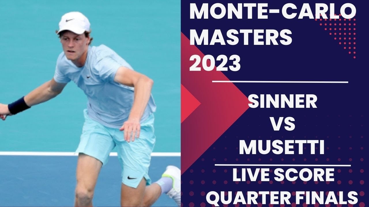 Sinner vs Musetti Monte-Carlo Masters 2023 Quarter Finals Live score