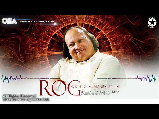 Rog Soch Ke Muhabbatan De | Nusrat Fateh Ali Khan | official video | OSA Worldwide class=