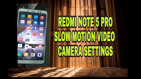 REDMI NOTE 5 PRO, SLOW MOTION VIDEO CAMERA SETTINGS.