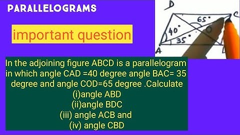 In the adjoining figure ABCD is a parallelogram in which angle CAD=40 ,......