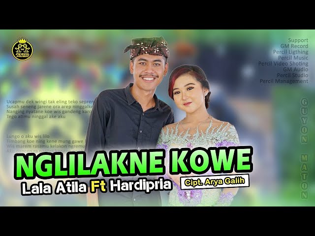 Nglilakne Kowe  -Lala Atila feat Hardipria Guyon Maton Percil cs class=