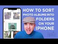 How to organize photos on iphone by sorting photo albums into folders ios 16