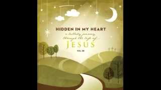 Video thumbnail of "Hidden In My Heart Volume III - "Take No Thought For Tomorrow" by Scripture Lullabies"