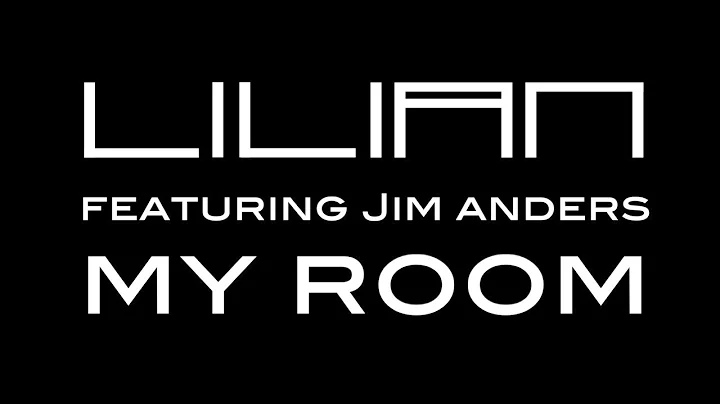 LILIAN feat. JIM ANDERS "MY ROOM"