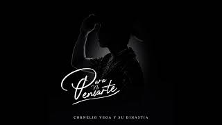 Para No Pensarte - Cornelio Vega y Su Dinastia