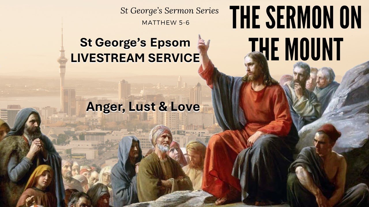 With Mounting Rage St Georges Online - MAY 5th 2024 THE SERMON ON THE MOUNT Anger, Lust ...