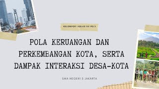 Pola Keruangan dan Perkembangan Kota serta Dampak Interaksi Desa-Kota | Kelompok 1 - XII IPS 3