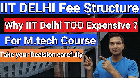 IIT DELHI M.TECH Fee structure 2023 | why TOO EXPENSIVE? for m.tech | IIT admission | Coap round 3
