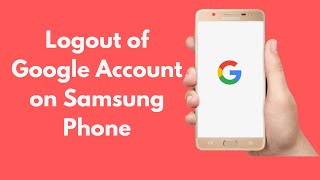 how to logout of google account on samsung phone (2022)