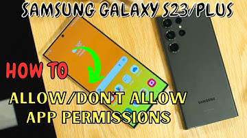Samsung Galaxy S23 / Plus : Allow/Don