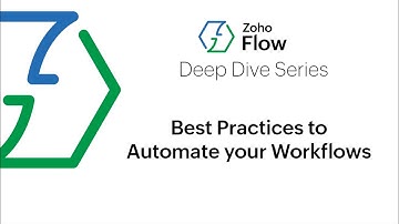 Zoho Flow Deep Dive Series| Best Practices To Automate Your Workflows