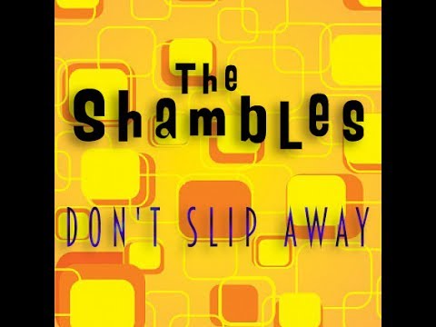 在 YouTube 上观看 The Shambles - Don't Slip Away