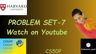 PROBLEM SET 7: Watch on YouTube | SOLUTION |  Pythonista_geek | Codewithme | #CS50P