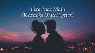 Tere Paas Main Karaoke With Lyrics | Jaise Tu Hai Paas Mere Karaoke With Lyrics 