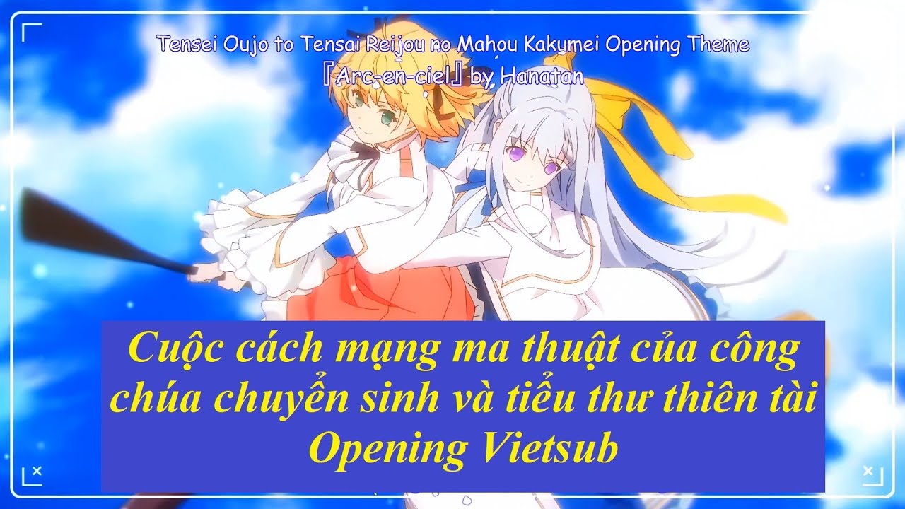 TV] Tensei Oujo to Tensai Reijou no Mahou Kakumei Op『Arc-en-ciel』by HaNaTan  - Sub Español/Romaji 