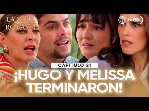 La Vida Que Me Robaste: Hugo and Melissa ended their relationship (Episode n°21)