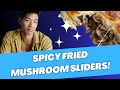 Spicy fried oyster mushroom sliders  jon kung