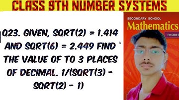 Q23. GIVEN, SQRT(2) = 1.414 AND SQRT(6) = 2.449 FIND THE VALUE OF TO 3 PLACES OF DECIMAL. 1/(SQRT(3