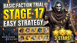 Basic Faction Trial | Stage 17 | Easy Strategy | 3 Stars | No POD | Watcher of Realms. 