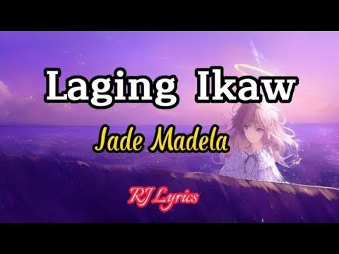 Jade Madela Laging ikaw lyrics