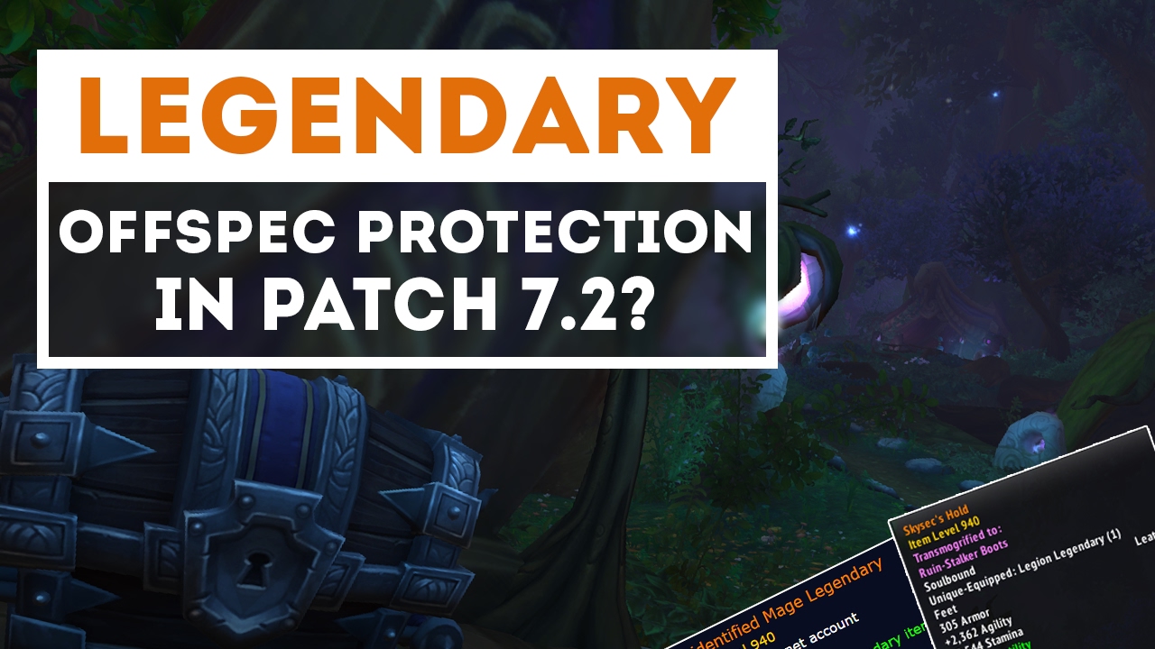 Off Spec Zero Legendary Off-Spec Protection Coming In Patch 7.2? - YouTube