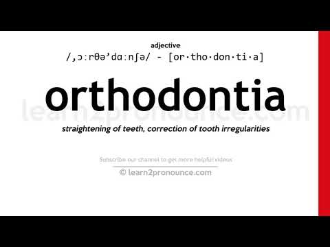 Произношение Ортодонтия | Определение Orthodontia