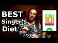 What Is The Best Diet For Singers? Ken Tamplin Vocal Academy