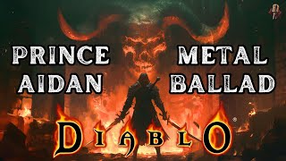 The Metal Ballad Of Prince Aidan | Diablo Lore