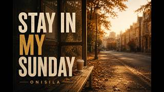 ONISILA - Stay In My Sunday | “I Miss You Gentle” | AI Chill Pop Song screenshot 4