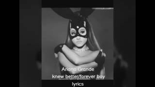 Ariana Grande: knew better/forever boy (real audio & lyrics)