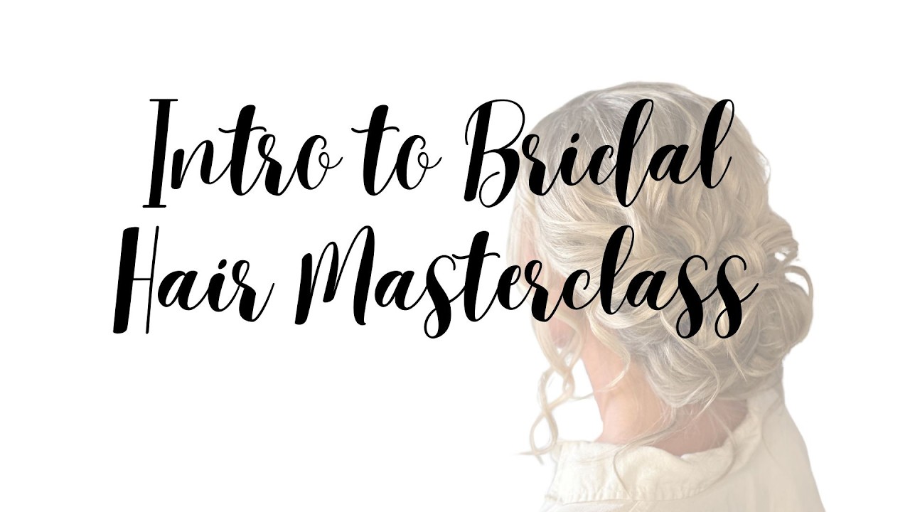 Intro to Bridal Hair Masterclass 2/24/26