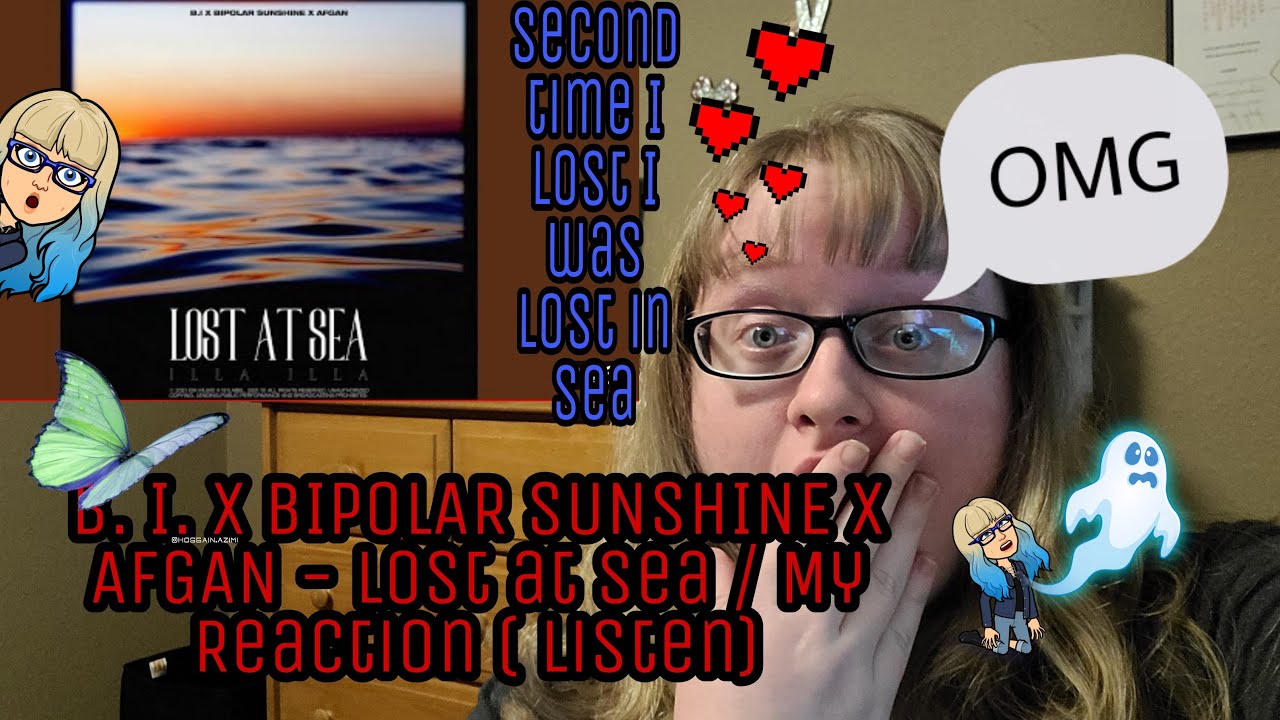 B.I x Bipolar Sunshine x Afgan - Lost At Sea (Illa Illa 2) My Reaction