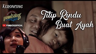 TITIP RINDU BUAT AYAH (Ebiet G) - KERONCONG PEMBATAS Cover