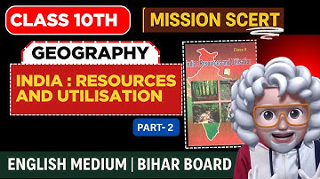 Class 10th Geography Chapter 1 | Resources and Utilisation | Matric English Medium  | Part 2 |