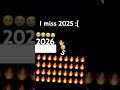 I miss 2025