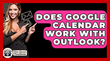 Does Google Calendar Work With Outlook? - TheEmailToolbox.com