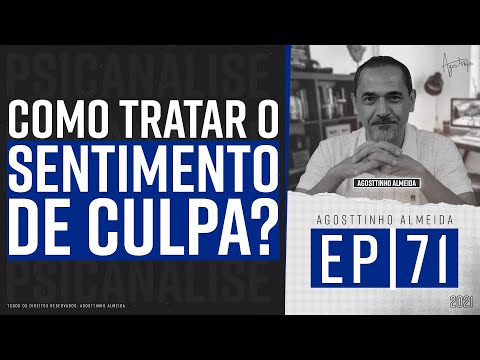 COMO TRATAR O SENTIMENTO DE CULPA? | EP71