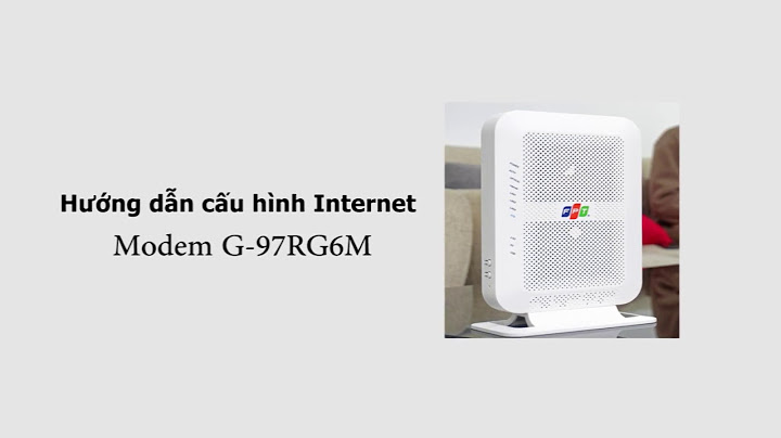 Hướng dẫn cấu hình lại modem fpt