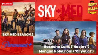 Natasha Calis (“Hayley”) and Morgan Holstrom (“Crystal”) Interviews | SKY+MED Season 2 on Paramount+