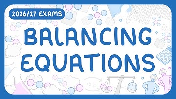 GCSE Chemistry - Balancing Equations | Writing Word & Symbol Equations (2026/27 exams)