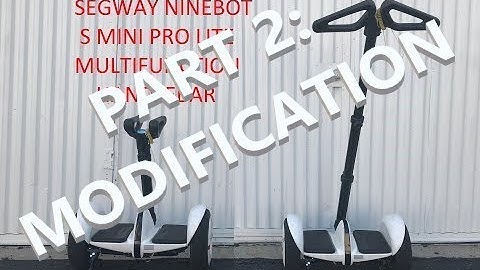 Segway Ninebot S MiniPro Lite Multifunction 2 in 1 Handlebar PART 2 MOD