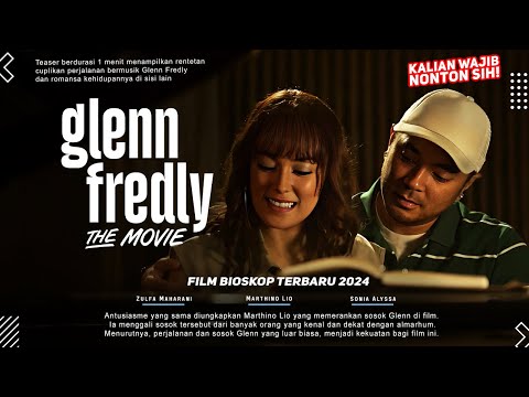 Glenn Fredly The Movie - Marthino Lio, Zulfa Maharani, Alyssa Abidin, Sonia Alyssa | Wajib Nonton!!