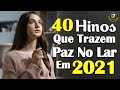 Louvores e Adoração 2021 - TOP 40 Hinos que trazem paz no lar em 2021 - Adriano Ávila