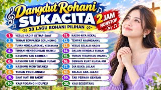 Download lagu Dangdut Rohani 2 Jam Nonstop 2026 🙏 20 Lagu Rohani Pilihan | Pujian & Penguat Iman